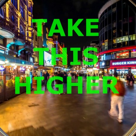 TAKE THIS HIGHER