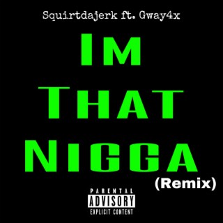 Im That Nigga (Remix)