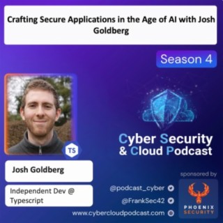 CSCP S4EP13 - Josh Goldberg - Crafting Secure Applications in the Age of AI with Josh Goldberg