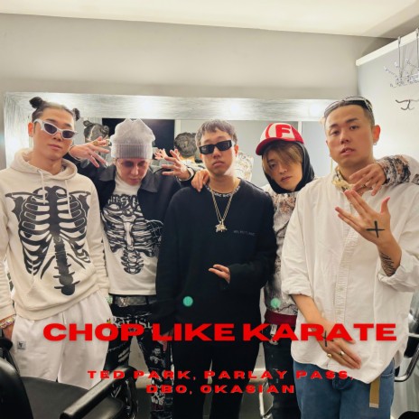 Chop Like Karate ft. Parlay Pass, Okasian & Dbo | Boomplay Music