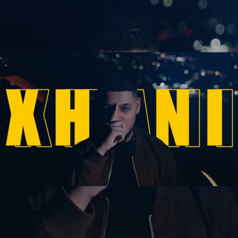 Xhani | Boomplay Music
