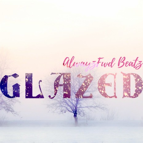 Glazed | Boomplay Music