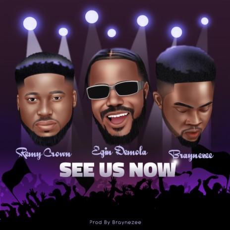 See Us Now (feat. Remy Crown & Braynezee) | Boomplay Music