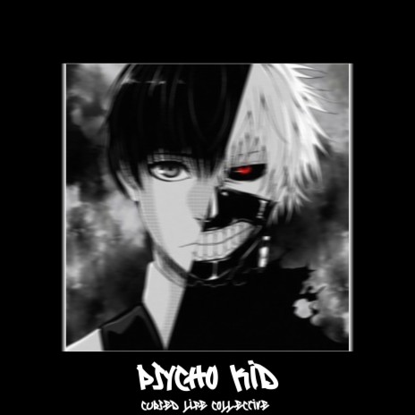 Psycho Kid | Boomplay Music