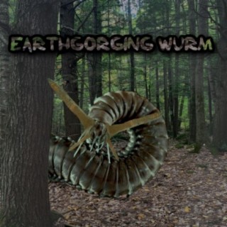 Earthgorging Wurm