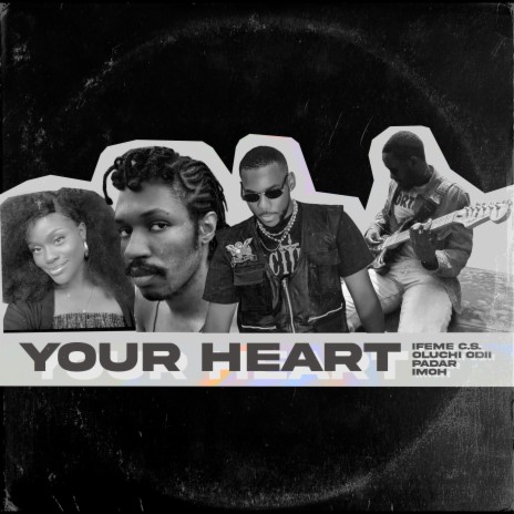 Your Heart ft. Oluchi Odii, PADAR & Imoh | Boomplay Music