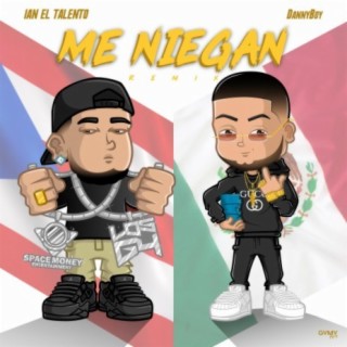 ME NIEGAN (feat. IAN EL TALENTO)