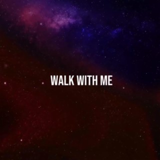 Walk With Me