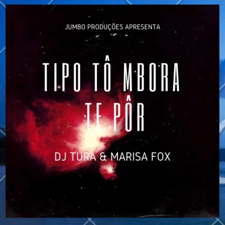 Tipo Tô Mbora Te Pôr ft. Marisa Fox | Boomplay Music
