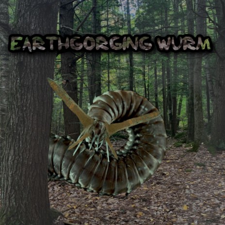 Earthgorging Wurm