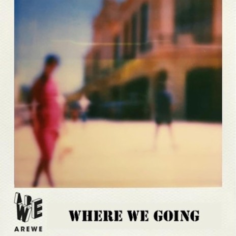 Where we going | Boomplay Music