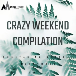Crazy Weekend Compilation(Vol. 1)