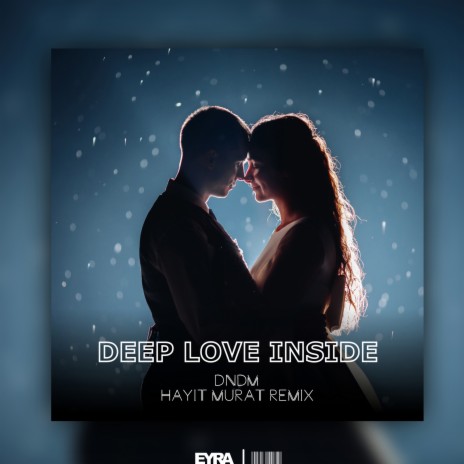 Deep Love Inside (Hayit Murat Remix) | Boomplay Music