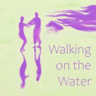 Walking On The Water