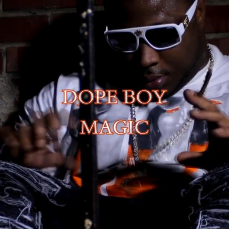 Dope Boy Magic | Boomplay Music