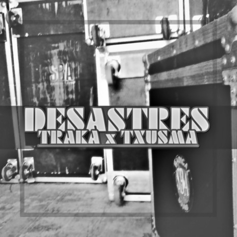 De-sastres ft. Txusma | Boomplay Music