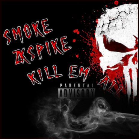 Kill Em All (feat. 2KSpike)