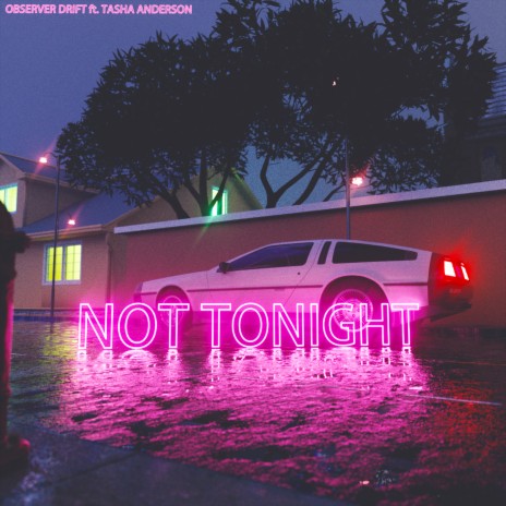 Not Tonight ft. Tasha Anderson | Boomplay Music