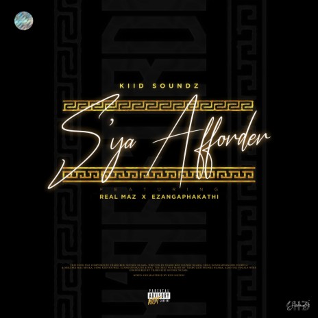 S'ya Afforder ft. Real Maz & Ezangaphakathi | Boomplay Music