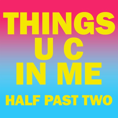 Things U C In Me | Boomplay Music