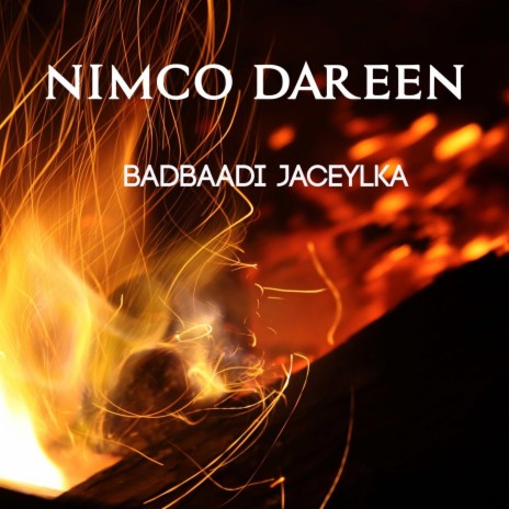 Badbaadi jaceylka (feat. Ismail Aarka) | Boomplay Music