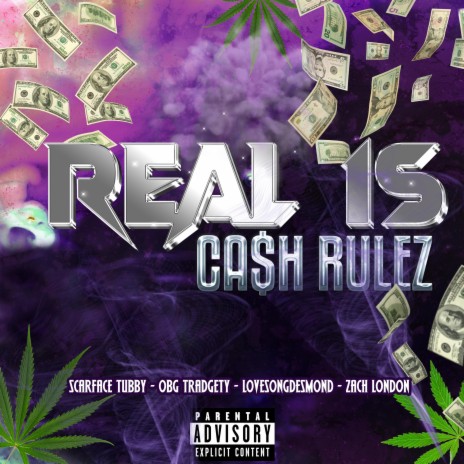Real 1s (Ca$h Rulez) ft. OBG Tradgety, LoveSongDesmond & Zach London | Boomplay Music