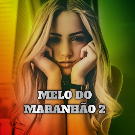 MELÔ DO MARANHÃO 2 | Boomplay Music