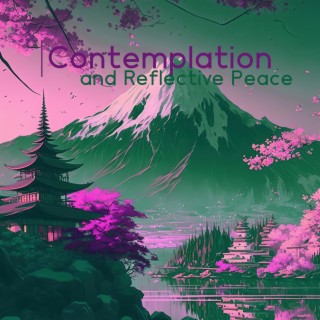 Contemplation and Reflective Peace: Grounding Meditative Music with Nature Soundscapes, Spa Music, Sleep, Zen, Study