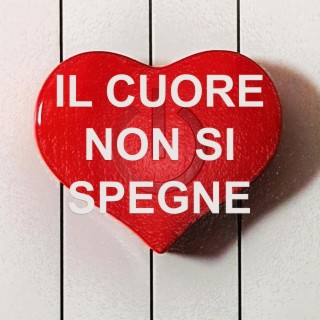 Il Cuore Non Si Spegne