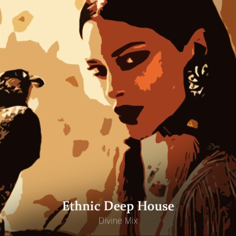 Ethnic Deep House | Boomplay Music