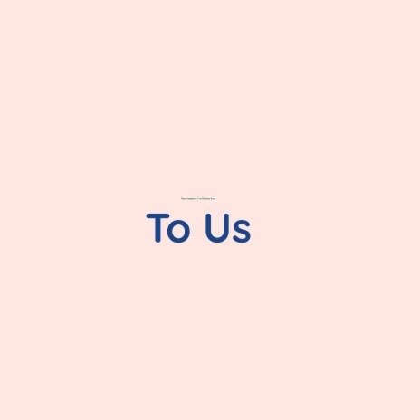 To Us | Boomplay Music