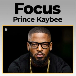 Focus: Prince Kaybee