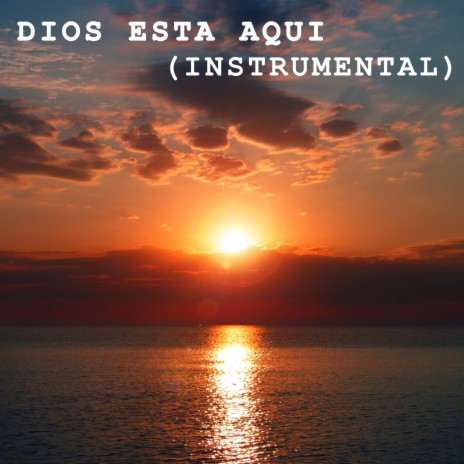 Dios Está Aquí (Instrumental) | Boomplay Music