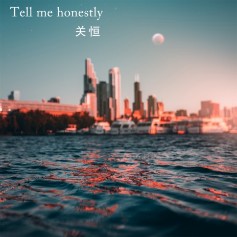 Tell Me Honestly | Boomplay Music