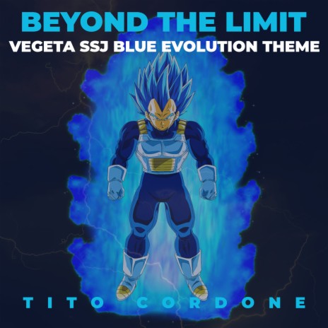 Vegeta SSJ Blue Evolution Theme (Beyond The Limit) [Inspired by Dragon Ball Super]