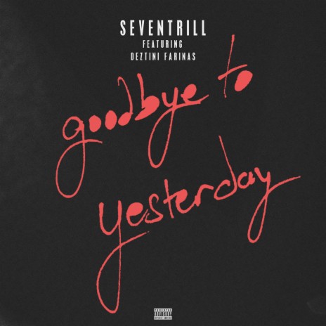 Goodbye to Yesterday ft. Deztini Farinas | Boomplay Music