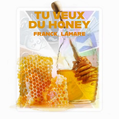 Tu veux du Honey