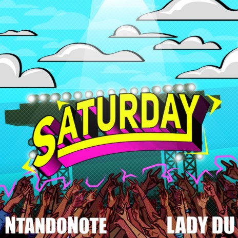 Saturday ft. Lady Du | Boomplay Music
