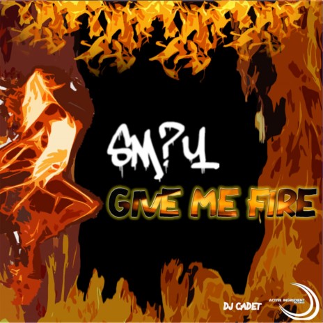 Give me Fire (DJ Cadet Remix) ft. DJ Cadet