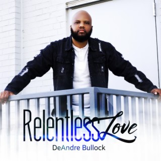 Relentless Love | Boomplay Music