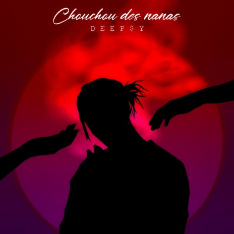 Chouchou des nanas | Boomplay Music