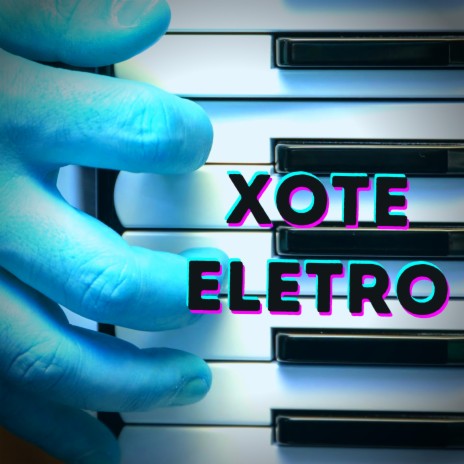 Xote Eletro | Boomplay Music