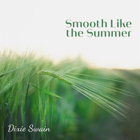 Smooth Like the Summer | Boomplay Music