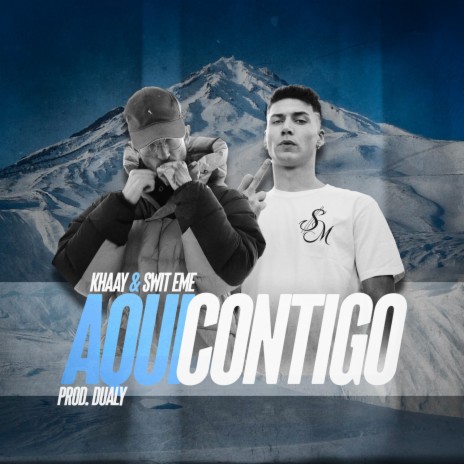 Aquí Contigo ft. SWIT EME & Dualy | Boomplay Music