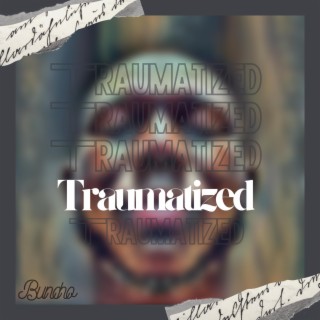 Traumatized lyrics | Boomplay Music