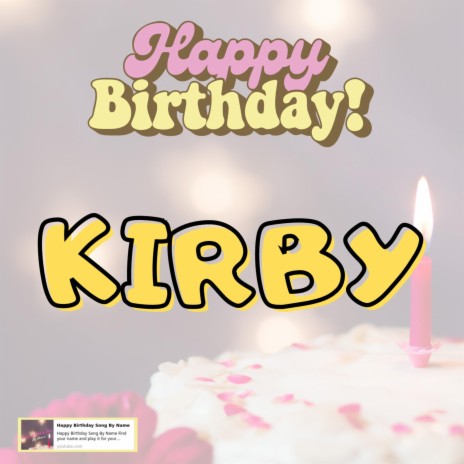 Happy Birthday Kirby Song New | Boomplay Music