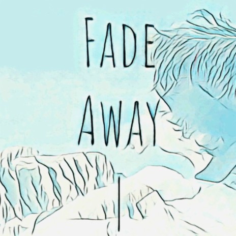Fade Away ft. Headband Andy