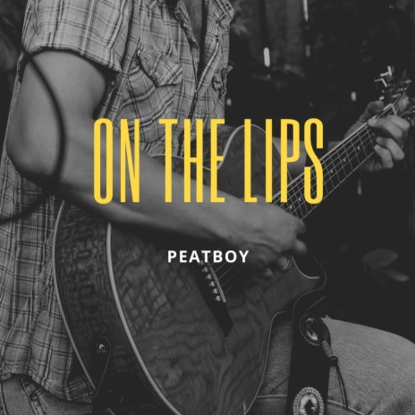 On the Lips | Boomplay Music