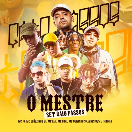 SET Caio Passos - O Mestre ft. MC Joãozinho VT, MC Leh, Mc Guizinho SP, Aires 085 & Caio Passos | Boomplay Music