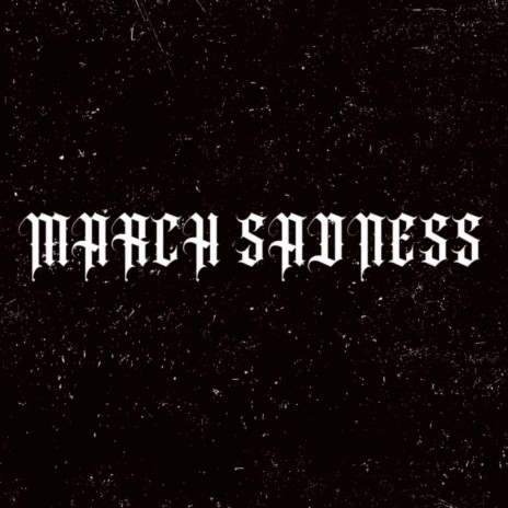 March Sadness | Boomplay Music